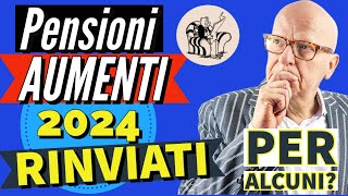 PENSIONI 👉 AUMENTI 2024 RINVIATI PER QUESTI PENSIONATI ⁉️ Pare di si AGGIORNAMENTO ✅ [upl. by Daveda]