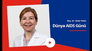 Dünya AIDS Günü – Doç Dr Süda Tekin [upl. by Waldon]