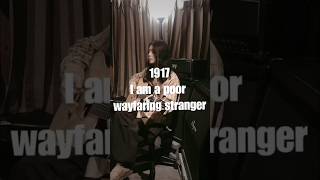 1917I am a poor wayfaring stranger [upl. by Eiboh]