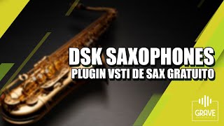 DSK Saxophones  Plugin VSTi de Saxophone Gratuito Review [upl. by Lois631]