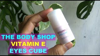 Kantung Mata Hilang  The Body Shop Vitamin E Eyes Cube  Review Eye Cream  Natural Skin Care [upl. by Nahsar]