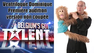 Ventriloque Dominique  Belgiums Got Talent version non coupée [upl. by Cohn767]