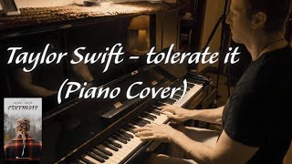 Taylor Swift  Tolerate it Piano Cover [upl. by Peednas384]