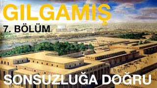 Gılgamış Sonsuzluğa Doğru  Sümerler ve Edebiyat  7 Bölüm Sesli Kitap [upl. by Bennie]