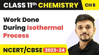 Class 11 Chemistry Chapter 6  Work Done During Isothermal Process  Thermodynamics  CBSENCERT [upl. by Morette]