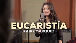 Kairy Marquez  Eucaristia  Version Acustica Video Oficial  Música Católica [upl. by Yatnuahc]