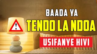 Baada ya TENDO LA NDOA usifanye hivi [upl. by Etsirhc]