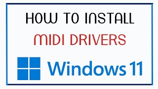 How to Install MIDI Drivers in Windows 1110 [upl. by Enier373]