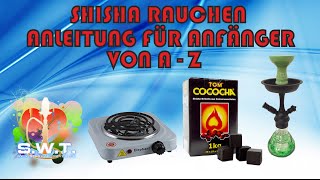 Shisha rauchen  Anleitung für Anfänger von A  Z [upl. by Kolnos429]