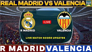 Real Madrid Vs Valencia Live Match Today  RMA Vs VCF Live Football Match 2023 Live [upl. by Yna]