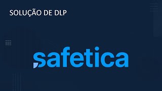 Conheça o DLP  Safetica [upl. by Pietro925]