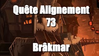 「 Dofus 」 Quête Alignement Brâkmar  73  Poignée damour  233 [upl. by Ymmik795]