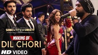 Making of Dil Chori Video Song  Yo Yo Honey Singh  Kartik Aaryan Nushrat Bharucha  Sunny Singh [upl. by Emelen]