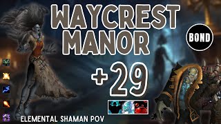 Waycrest Manor 29  FortifiedIncorporealSanguine  Elemental Shaman POV [upl. by Nnek13]