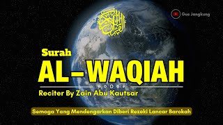 MUROTTAL AL  WAQIAH MERDU BIKIN SEDIH  BEAUTIFUL RECITATION OF SURAH AL WAQIAH BY ZAIN ABU KAUTSAR [upl. by Ramad]