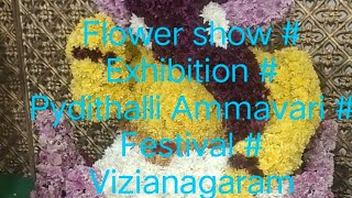 Flower show Exhibition  Pydathalli ammaVaru Panduga utsavaalu  Vizianagaram  Viral Trending [upl. by Yeniffit511]