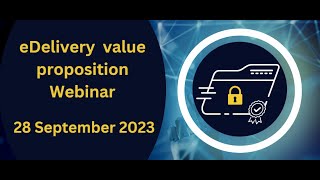 eDelivery value proposition webinar  28 September 2023 [upl. by Annahsal917]