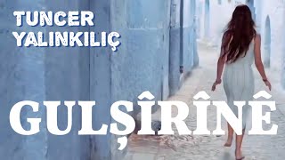 Tuncer YALINKILIÇ  Gulsirine Gul Naze Official Video 2024 [upl. by O'Neill]