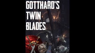 Dark Souls 3 Invasions  Gotthards Twin Blades Build [upl. by Dode152]