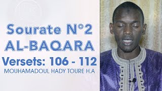 Sourate N°2  Al Baqarah  Versets 106  112  Cheikh Mohamed Al Hady Touré [upl. by Einohtna139]