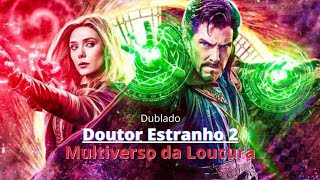 Doutor Estranho 2 Filme Dublado  Trailer [upl. by Nivat]