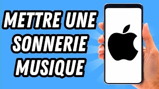 Comment mettre une sonnerie musique sur iPhone GUIDE COMPLET [upl. by Bindman]