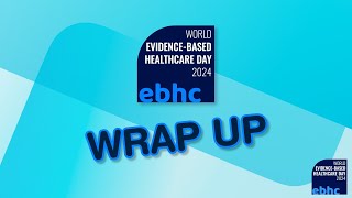 World EvidenceBased Healthcare Day 2024 WRAP UP [upl. by Bellanca]