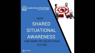 LA 046 How Shared Situational Awareness can make or crush your future [upl. by Nebe]