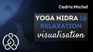 Yoga Nidra 16  Méditation Relaxation 🎧🎙 Cédric Michel [upl. by Nalyak]