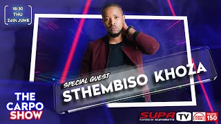 The Carpo Show  Episode 3  Sthembiso Khoza [upl. by Ayyn]