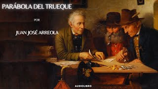 quotLa parábola del Truequequot de Juan José Arreola Completo 🔊 [upl. by Cirre]