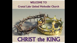 Christ the King Crystal Lake UMC 11242024 [upl. by Almap]