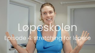 Løpeskolen  Episode 4  Tøying for løpere [upl. by Roy]