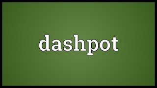 Dashpot Meaning [upl. by Bollay]