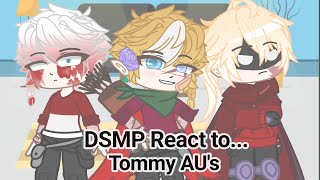 DSMP react to Tommyinnit AUs Gacha Reaction [upl. by Yerdna]