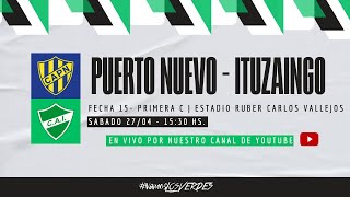 PRIMERA C  PUERTO NUEVO  ITUZAINGÓ EN VIVO  TORNEO APERTURA FECHA 15 [upl. by Baldwin]