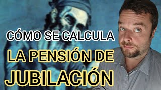 CÓMO SE CALCULA LA PENSIÓN DE JUBILACIÓN [upl. by Quirk564]