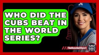 Who Did The Cubs Beat In The World Series  TheSportXpertcom [upl. by Olfe]