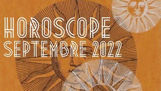 Horoscope Septembre 2022Cliquez sur votre Signe en Description [upl. by Hedelman872]