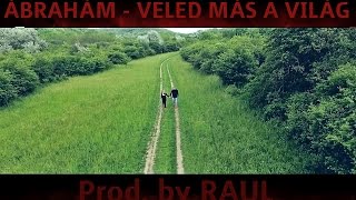 ÁBRAHÁM  VELED MÁS A VILÁG Official Music Video prod by RAUL [upl. by Patrich]