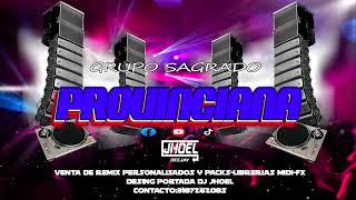 108 Provinciana Grupo Sagrado Remix Dj Jhoel Full [upl. by Eisso]