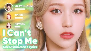 TWICE  I Cant Stop Me ft Boys Like Girls Line Distribution  Lyrics Karaoke PATREON REQUESTED [upl. by Dyna895]