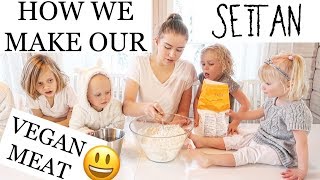 How We Make Our SEITAN  VEGAN MEAT [upl. by Midge]