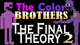 THE COLOR BROTHERS  FNAF 3 Theory  The Final Theory Ep2 [upl. by Charlot]