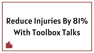 Reduce Injuries By 81 With Toolbox Talks [upl. by Viddah]