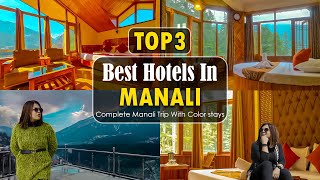 Top 3 Best Hotels In Manali  Complete Manali Trip  Color Stays 7650888765 [upl. by Daus594]