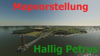 LS22 MAPVORSTELLUNG❗❗❗HALLIG PETRUS❗❗❗💪✌️🤠👍👍👍 [upl. by Anidualc]