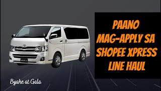 Paano Magapply sa Shopee Xpress  4wheel  Line haul First Mile  Biyaheng Spx [upl. by Harrak]