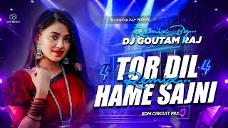 TOR DIL ME HAME SAJNI REMIX KHORTHA DJ SONG  EDM CIRCUIT MIX  DJ GOUTAM RAJ [upl. by Alix647]