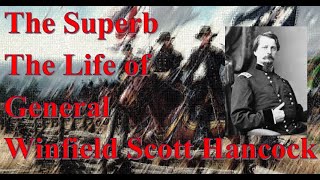 The Superb The Life of General Winfield Scott Hancock [upl. by Day]